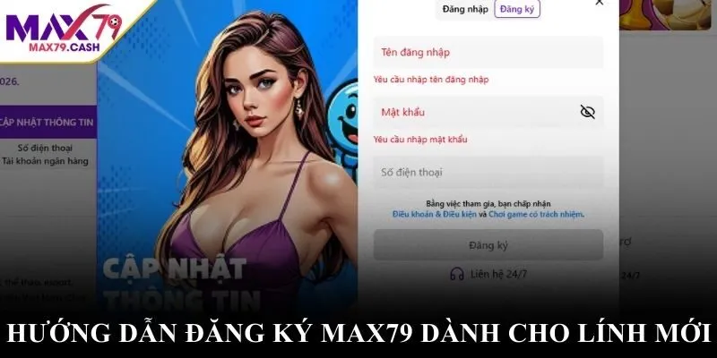 Hướng dẫn đăng ký MAX79 dành cho lính mới