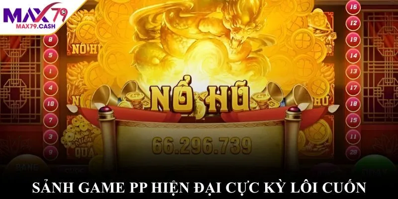 Sảnh game PP hiện đại cực kỳ lôi cuốn